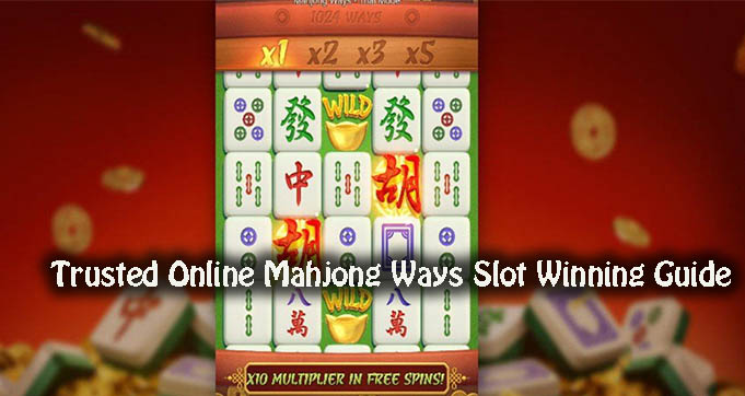 Trusted Online Mahjong Ways Slot Winning Guide